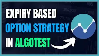 Expiry Based Option Selling  Strategy in Algotest | Passive Income