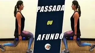 Passada ou Afundo, qual é o melhor?