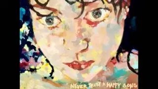 Itchin' on a Photograph - Grouplove  (Never Trust a Happy Song)