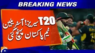 Australia Tour of Pakistan Begins as Team Lands for T20 Series | Geo News