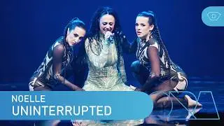 NOELLE - UNINTERRUPTED (Prvo polufinale)