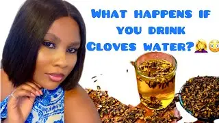 Cloves Water Benefits for Females?