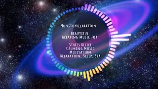 Beautiful relaxing music 18 vol./ 2 hour 30 min (space meditation)