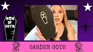 BOX OF GOTH - GARDEN GOTH - JULY 2019 UNBOXING