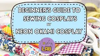 Beginner's Guide to Sewing Cosplays - Neon Okami Cosplay
