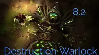 BFA: 8.2 DESTRUCTION WARLOCK PVP BG - BIG CHAOS BOLTS -DESTRO BURST