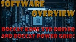Roccat Kone XTD Driver and Roccat Power Grid Overview!