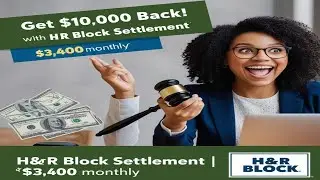 Get $10,000 Back! H&R Block Settlement Lawsuit Explained &ndash; $3,400 Per Month Payout