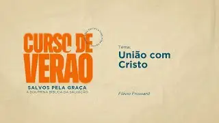 Curso de ver&atilde;o - Uni&atilde;o com Cristo | 11 de Janeiro de 2026 | IPPI