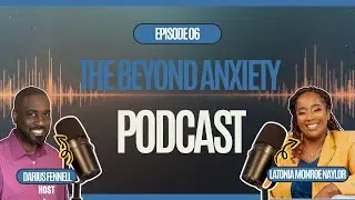 S2E6 The Beyond Anxiety Podcast: 