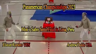 Panamerican Championships Fencing Sabre Men's Lima Peru 2023 Semi-Final: Romero VEN vs Andrew USA