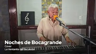 Noches de Bocagrande | La Ventanita del Recuerdo | Cover - Gustavo Lizcano