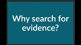 Why search for evidence?