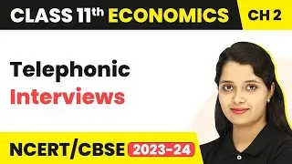 Telephonic Interviews - Collection of Data | Class 11 Economics - Statistics
