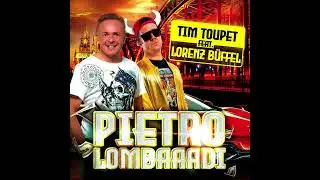 Tim Toupet feat. Lorenz B&uuml;ffel - Pietro Lombaaadi