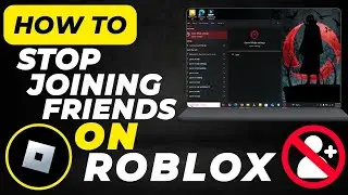 How To Stop Friends From Joining You in Roblox | 2025 Privacy Guide