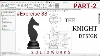 🌟💯SolidWorks Chess Knight Design Tutorial (PART - 2)🌟💯 |