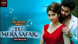 TU MERA SAFAR 🎵Bollywood Romantic Song 2025🎵Sriya Music Hindi Presents