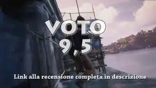Uncharted 4: Fine di un Ladro - Flash Review ITA - Respawn.it