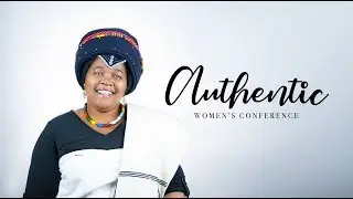 Authentic Women&rsquo;s Conference - Session 7 - Pastor Noeleen Smerdon