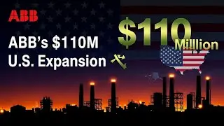 ABB&rsquo;s $110 Million U.S. Investment in Manufacturing and Energy Infrastructure