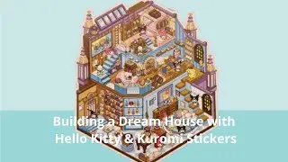 Building a Dream House with Hello Kitty & Kuromi Stickers #paint #drawing #coloring