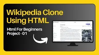 Building a Wikipedia Website Clone | HTML Project for Beginners | Step By Step Guide.