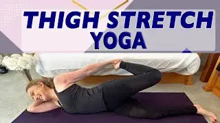 Gentle Morning Yoga: 10-Minute Thigh Stretch on the Mat
