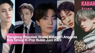 Rangking Reputasi Brand kategori anggota Boy Group K-Pop bulan Juni 2023