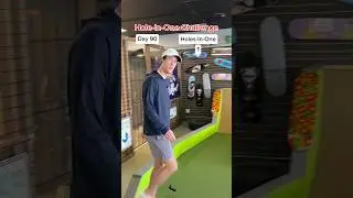 DAY 90: Hole-In-One Challenge (GOAL = 7 Holes-In-One)