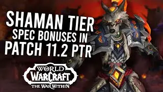 Shaman TIER SET BONUSES IN 11.2 PTR! Big Buffs For Ele, Enhancement, And Resto | The War Within