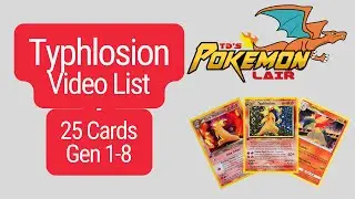 Typhlosion Video List - 25 (Gen 1-8) cards for the Pok&eacute;mon Typhlosion. Gotta Catch Em All!