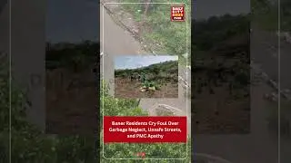 Baner Residents Cry Foul Over Garbage Neglect, Unsafe Streets, and PMC Apathy