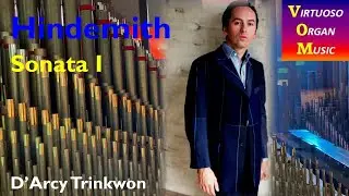 Hindemith: Organ Sonata No.1 _ D'Arcy Trinkwon