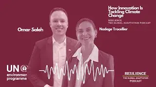 The Resilience Podcast: How Innovation Is Tackling Climate Change