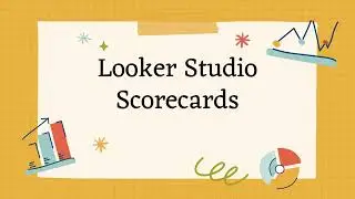 How to create Scorecards to represent your KPIs in Google Looker Studio
