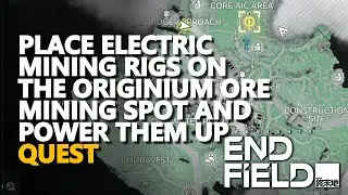 Place Electric Mining Rigs on the Originium Ore mining spot and power them up Arknights Endfield