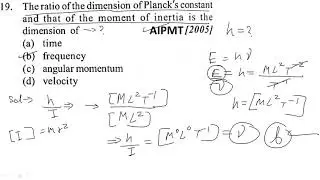 Q19 the ratio of the dimension of planks constant & that of the momentum | unit and dimension | NEET