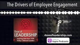 The Drivers of Employee Engagement