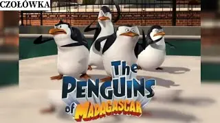 Pingwiny z Madagaskaru - Czoł&oacute;wka/Opening PL (sezon 1 - 3)