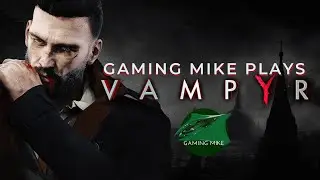 First Play | Vampyr | PS+ October 2020