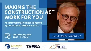 Making the Construction Act Work for You - with Geza Banfai (McMillan LLP)