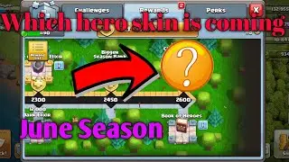 Which hero skin is coming in June Season || Upcoming Hero Skin in Clash of clans