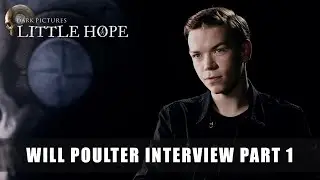THE DARK PICTURES: LITTLE HOPE &ndash;&nbsp;Will Poulter Interview Part 1