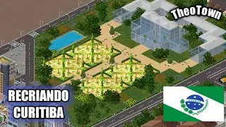 RECRIANDO CURITIBA | TheoTown (Timelapes)