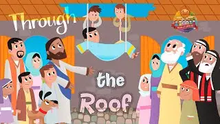 The Bible for Kids | NT | Story 5 &ndash; Jesus Heals a Paralyzed Man (Through the Roof)