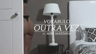 VOKABULO - OUTRA VEZ ft. MIKE MAIDANA (Official Video)
