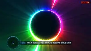 P NK vs Darren Styles   Try Make Me Quiver Ganar Remix   OrryyMP3 160K
