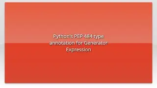 Python's PEP 484 type annotation for Generator Expression