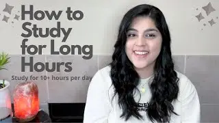 HOW TO STUDY AND STAY FOCUSED FOR LONG HOURS: Tips on staying concentrated and focused for 10+ hours